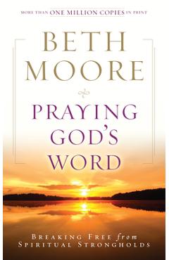 Coperta cărții 'Praying God's Word: Breaking Free from Spiritual Strongholds - Beth Moore'