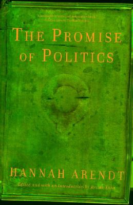 Promise of Politics - Hannah Arendt
