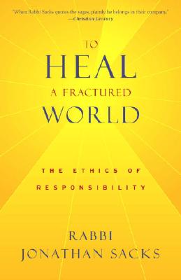 To Heal a Fractured World: The Ethics of Responsibility - Jonathan Sacks