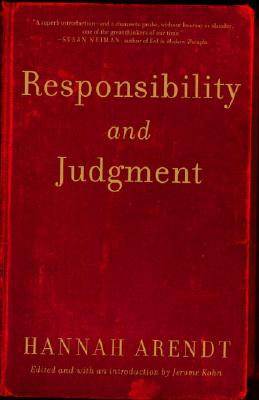 Responsibility and Judgment - Hannah Arendt