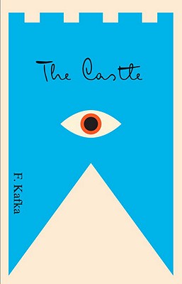 The Castle: A New Translation Based on the Restored Text - Franz Kafka