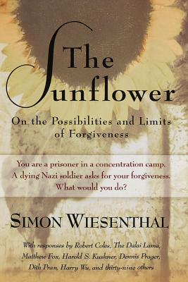 The Sunflower: On the Possibilities and Limits of Forgiveness - Simon Wiesenthal