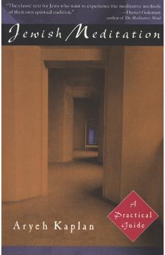 Jewish Meditation: A Practical Guide - Aryeh Kaplan