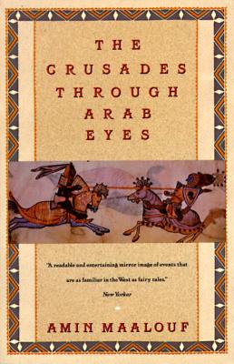 The Crusades Through Arab Eyes - Amin Maalouf