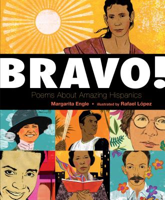 Bravo!: Poems about Amazing Hispanics - Margarita Engle