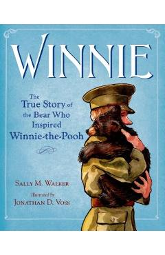 Poza produsului Winnie: The True Story of the Bear Who Inspired Winnie-The-Pooh - Sally M. Walker