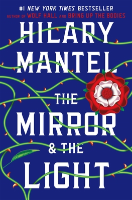 The Mirror & the Light - Hilary Mantel