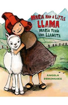 Maria Had a Little Llama / Mara Tena Una Llamita - Angela Dominguez