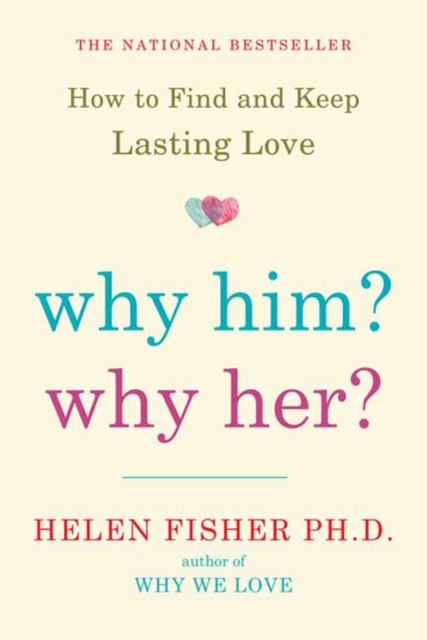 Why Him? Why Her? - Helen Fisher