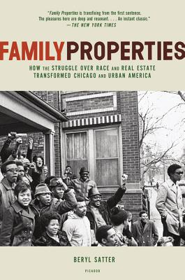 Family Properties: Race, Real Estate, and the Exploitation of Black Urban America - Beryl Satter