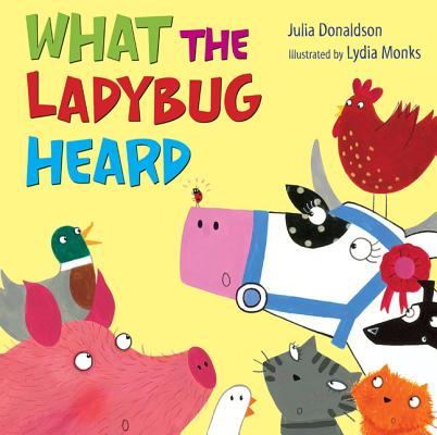 What the Ladybug Heard - Julia Donaldson