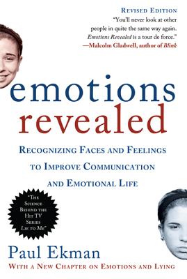 Emotions Revealed, Second Edition: Recognizing Faces and Feelings to Improve Communication and Emotional Life - Paul Ekman