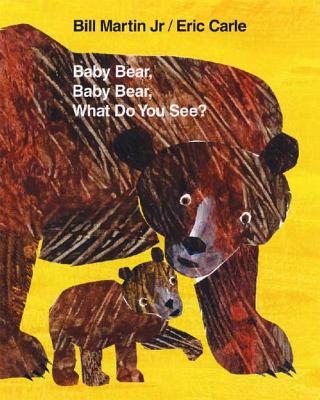 Baby Bear, Baby Bear, What Do You See? - Bill Martin
