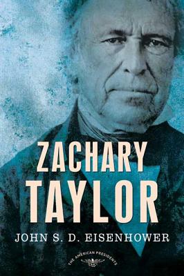 Zachary Taylor - John S. D. Eisenhower