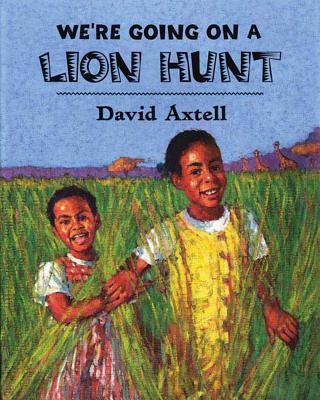 We're Going on a Lion Hunt - David Axtell
