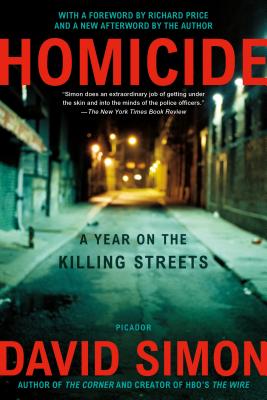 Homicide: A Year on the Killing Streets - David Simon