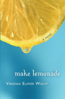 Make Lemonade - Virginia Euwer Wolff