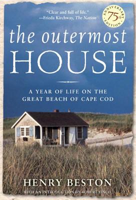 The Outermost House: A Year of Life on the Great Beach of Cape Cod - Henry Beston