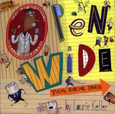 Open Wide: Tooth School Inside - Laurie Keller