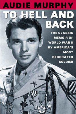 To Hell and Back - Audie Murphy