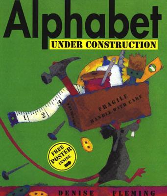 Alphabet Under Construction [With Free Poster] - Denise Fleming