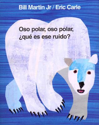Oso Polar, Oso Polar, �qu� Es Ese Ruido? - Bill Martin