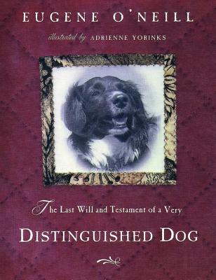 The Last Will & Testament of a Very Distinguished Dog - Eugene O'neill