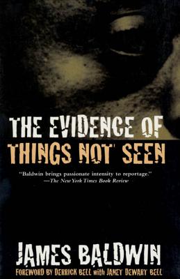 The Evidence of Things Not Seen: Reissued Edition - James A. Baldwin