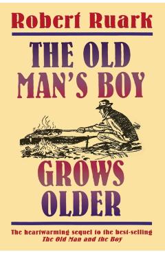 The Old Man's Boy Grows Older - Robert Ruark