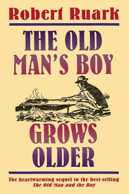 The Old Man's Boy Grows Older - Robert Ruark