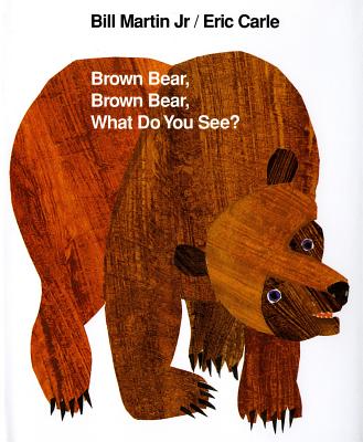 Brown Bear, Brown Bear, What Do You See?: 25th Anniversary Edition - Bill Martin