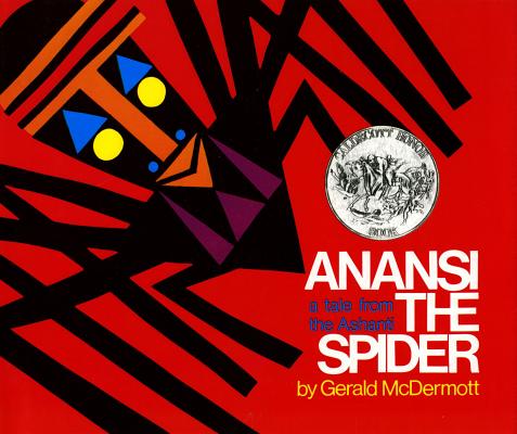 Anansi the Spider: A Tale from the Ashanti - Gerald Mcdermott