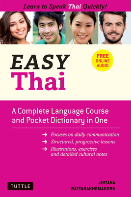 Easy Thai: A Complete Language Course and Pocket Dictionary in One! (Free Companion Online Audio) - Jintana Rattanakhemakorn