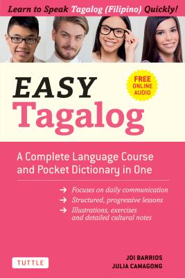 Easy Tagalog: A Complete Language Course and Pocket Dictionary in One! (Free Companion Online Audio) - Joi Barrios
