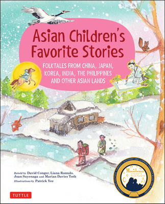 Asian Children's Favorite Stories: Folktales from China, Japan, Korea, India, the Philippines and Other Asian Lands - David Conger