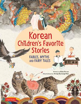 Korean Children's Favorite Stories: Fables, Myths and Fairy Tales - Kim So-un