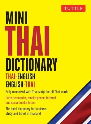 Mini Thai Dictionary: Thai-English English-Thai, Fully Romanized with Thai Script for All Thai Words - Scot Barme