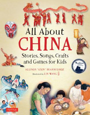 All about China: Stories, Songs, Crafts and Games for Kids - Allison Branscombe
