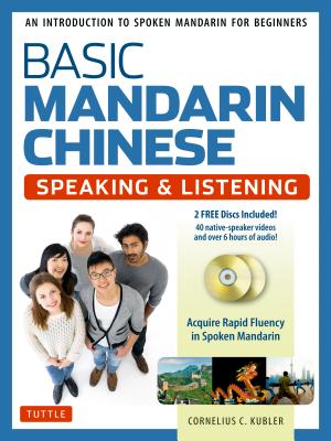 Basic Mandarin Chinese - Speaking & Listening Textbook: An Introduction to Spoken Mandarin for Beginners (DVD and MP3 Audio CD Included) - Cornelius C. Kubler