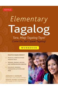 Elementary Tagalog Workbook: Tara, Mag-Tagalog Tayo! Come On, Let's Speak Tagalog! - Jiedson R. Domigpe