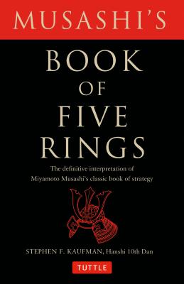 Musashi's Book of Five Rings: The Definitive Interpretation of Miyamoto Musashi's Classic Book of Strategy - Miyamoto Musashi