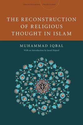 The Reconstruction of Religious Thought in Islam - Mohammad Iqbal
