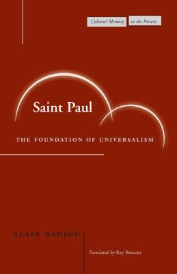 Saint Paul: The Foundation of Universalism - Alain Badiou
