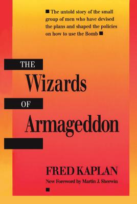The Wizards of Armageddon - Fred Kaplan