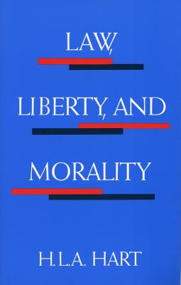 Law, Liberty, and Morality - H. L. A. Hart