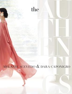 The Authentics: A Lush Dive Into the Substance of Style - Melanie Acevedo