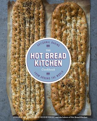 The Hot Bread Kitchen Cookbook: Artisanal Baking from Around the World - Jessamyn Waldman Rodriguez