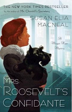 Mrs. Roosevelt's Confidante - Susan Elia Macneal
