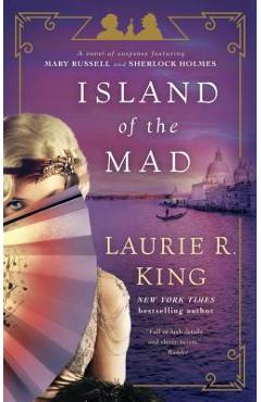 Coperta cărții 'Island of the Mad: A Novel of Suspense Featuring Mary Russell and Sherlock Holmes - Laurie R. King'