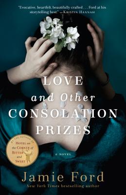 Love and Other Consolation Prizes - Jamie Ford